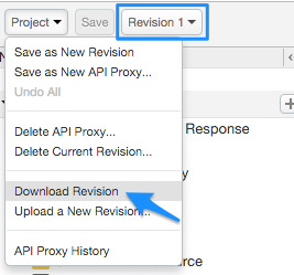 Project menu with Download Revision selected to download Revision 1 of the API proxy.